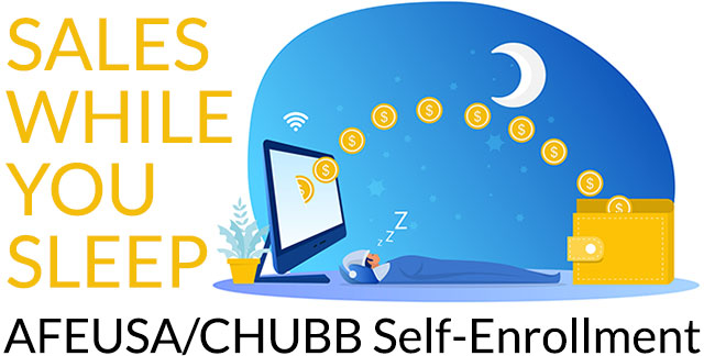 Sales While You Sleep: AFEUSA/CHUBB Self-Enrollment
