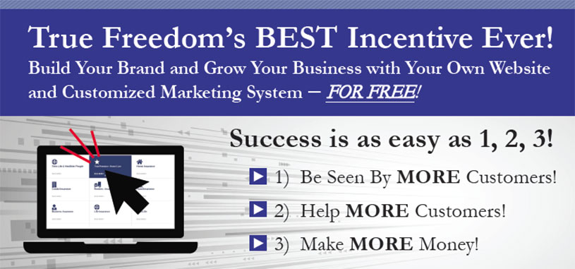 True Freedom's Best Incentive Yet | Build Your Brand and Grow Your Business with Your Own Website and Customized Marketing System - FOR FREE