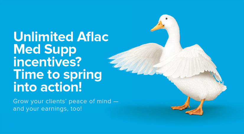Unlimited Aflac Med Supp incentives? Time to spring into action!