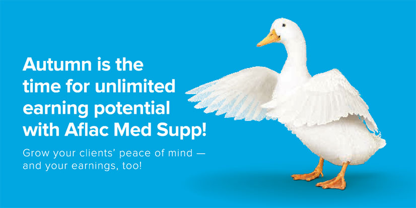 Autumn is the time for unlimited earning portential with Aflac Med Supp!